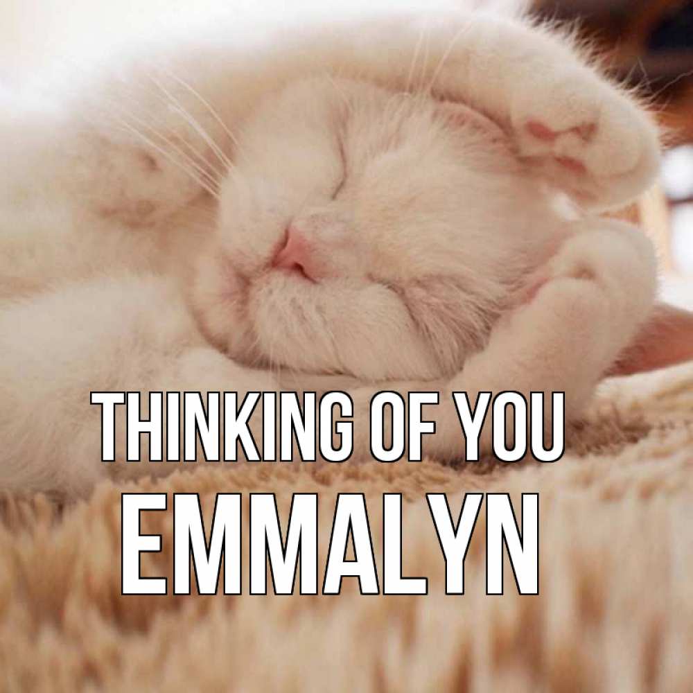Greetings card с именем, Emmalyn Thinking of you для любимой девушки милота Greetings with text for free download 