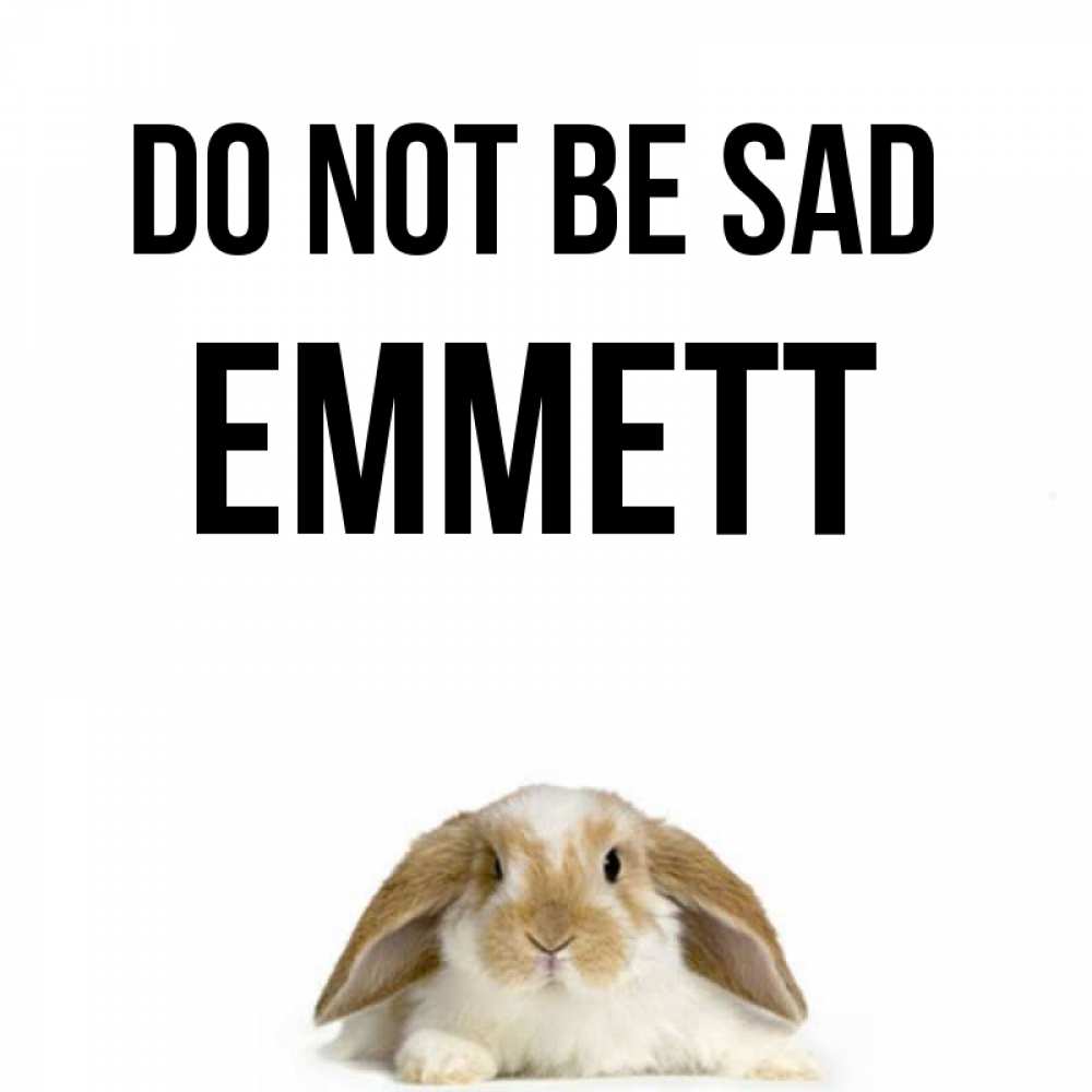 Greetings card с именем, Emmett Do not be sad коричнево белый заяц с большими ушками Greetings with text for free download 