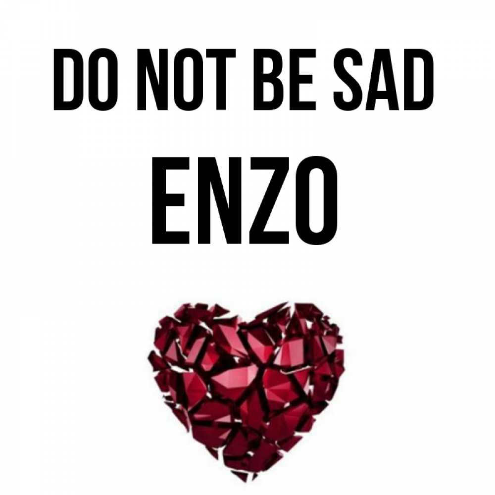 Greetings card с именем, Enzo Do not be sad рубиновое сердечко Greetings with text for free download 