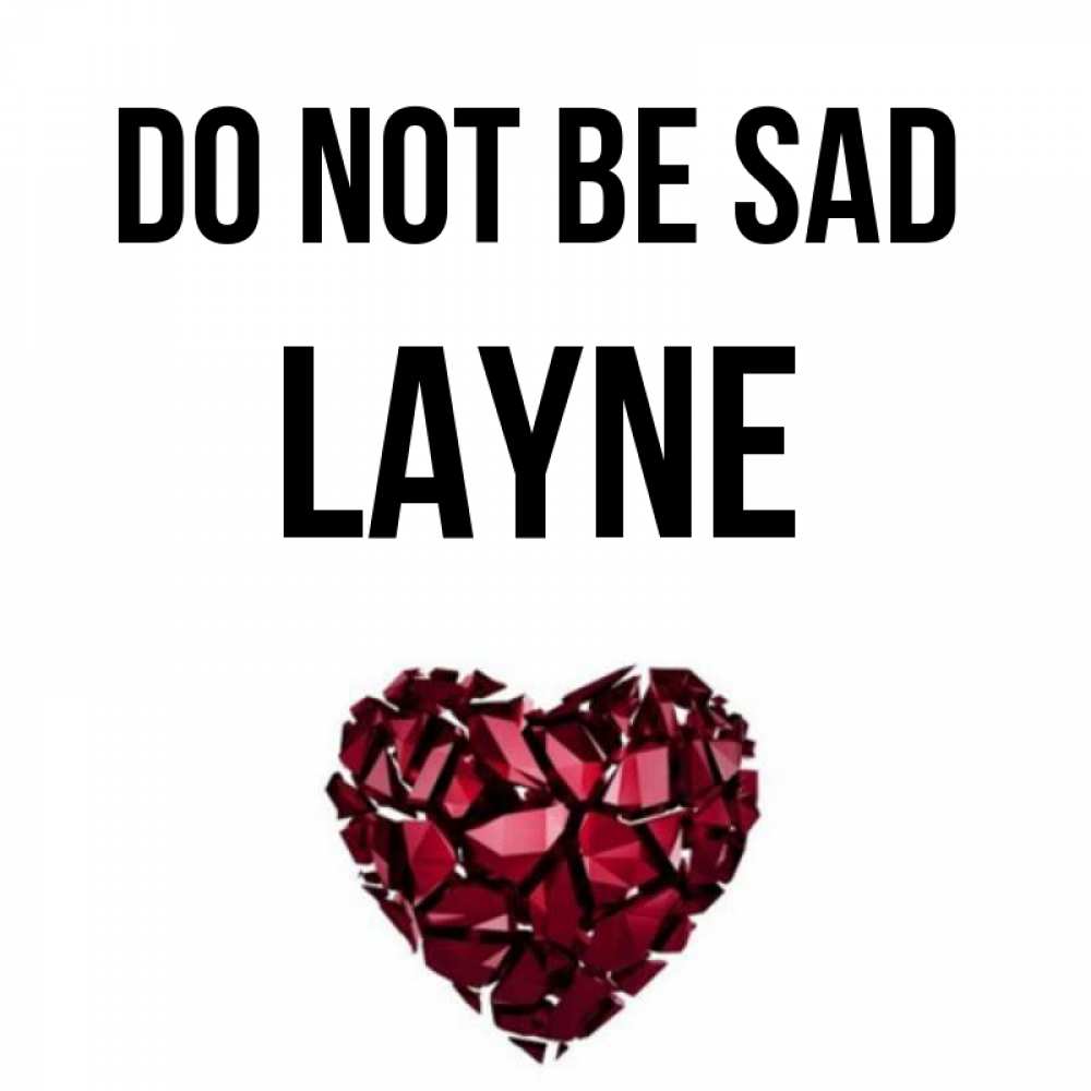 Greetings card с именем, Layne Do not be sad рубиновое сердечко Greetings with text for free download 
