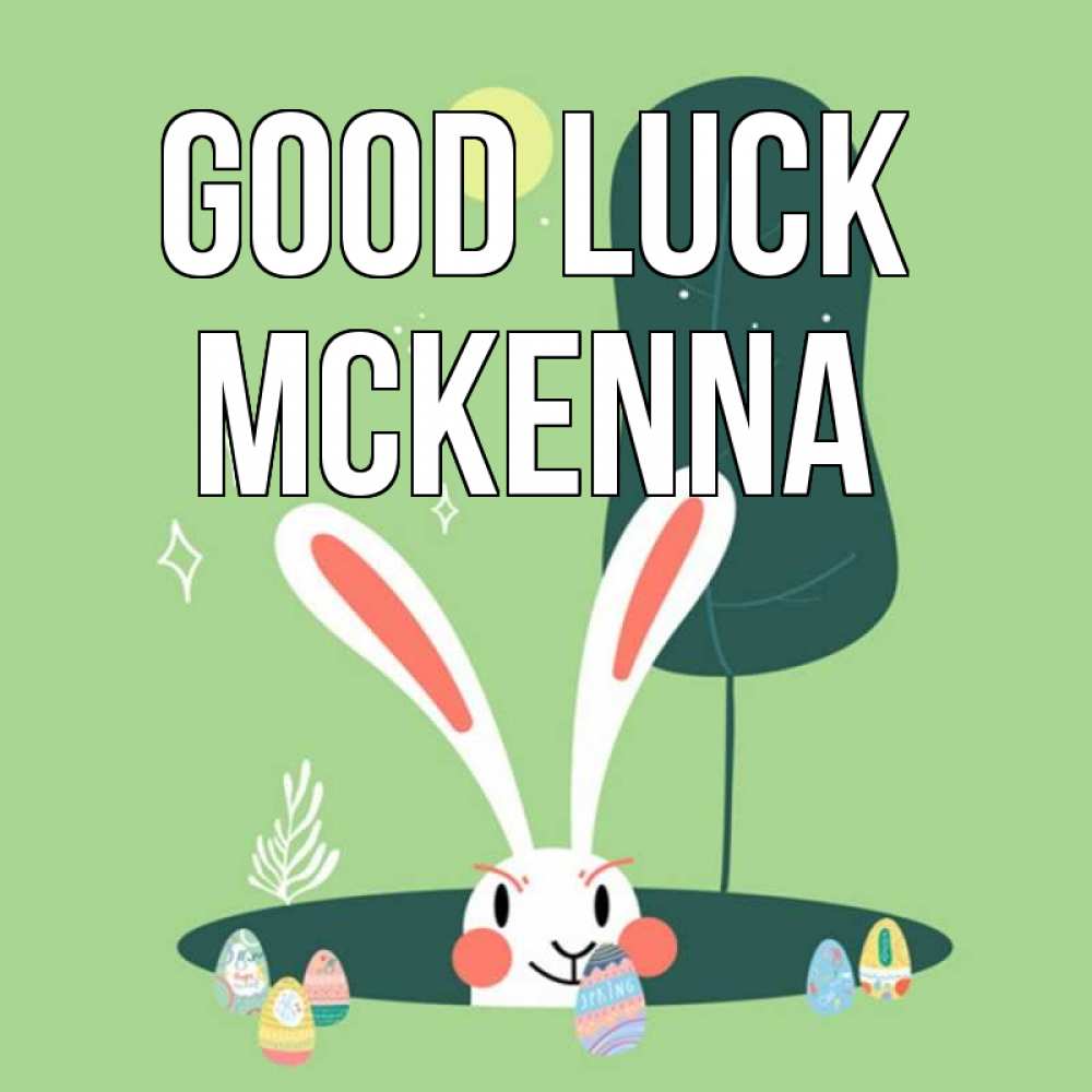 Greetings card с именем, Mckenna Good luck заяц Greetings with text for free download 