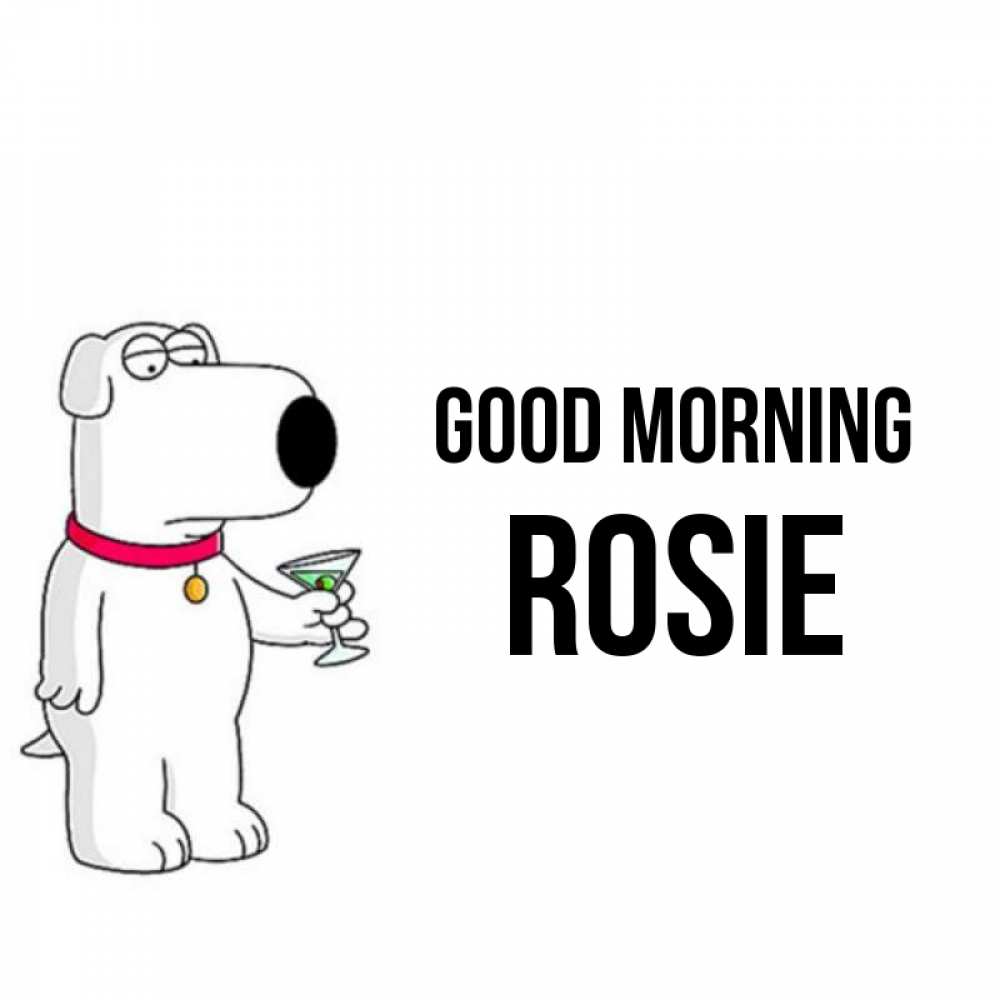 Greetings card с именем, Rosie Good morning герои мультфильмов белый пес Greetings with text for free download 