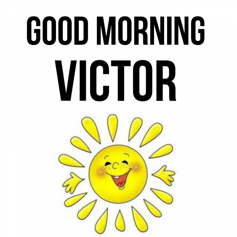 Greetings card с именем, Victor Good morning улыбка Greetings with text for free download 