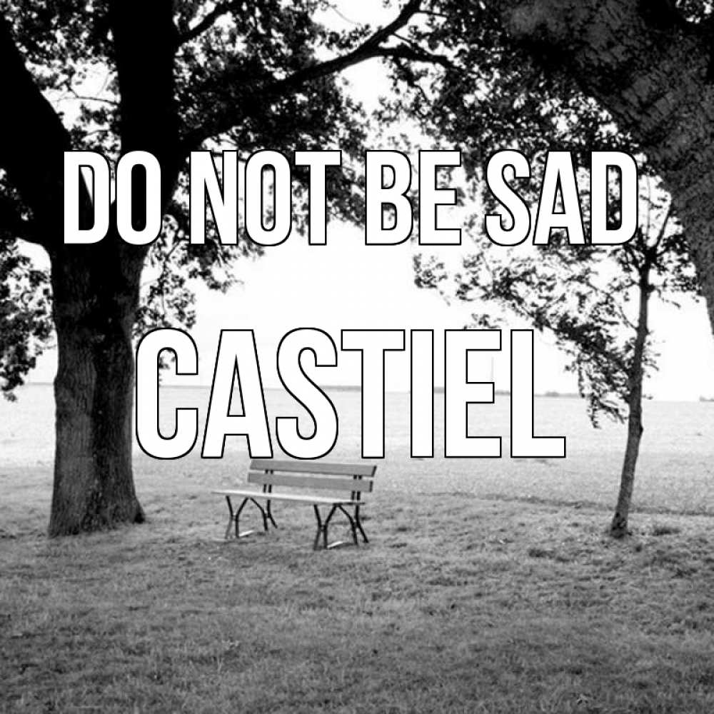 Greetings card с именем, Castiel Do not be sad мощное дерево Greetings with text for free download 