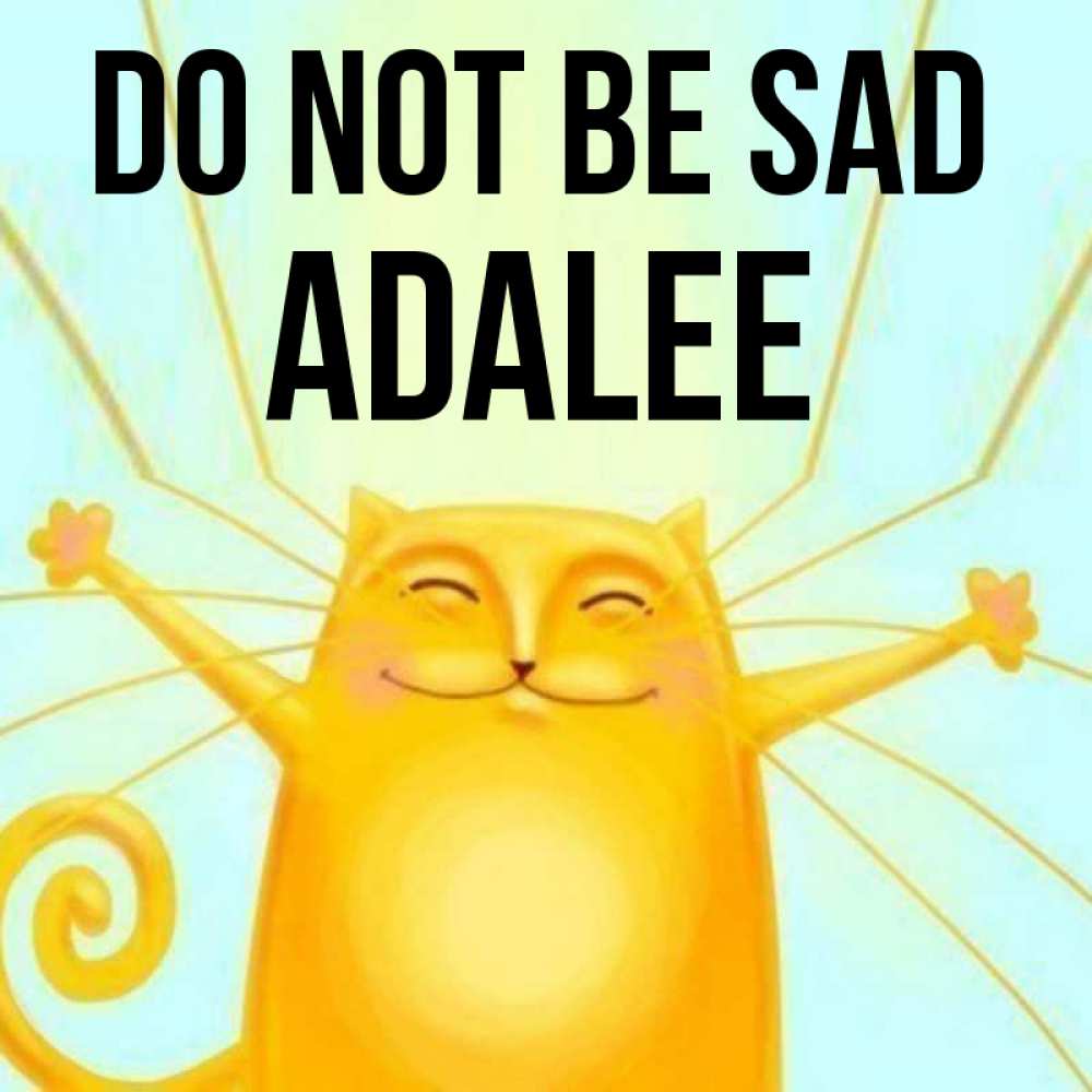 Greetings card с именем, Adalee Do not be sad обнимашки усатые Greetings with text for free download 