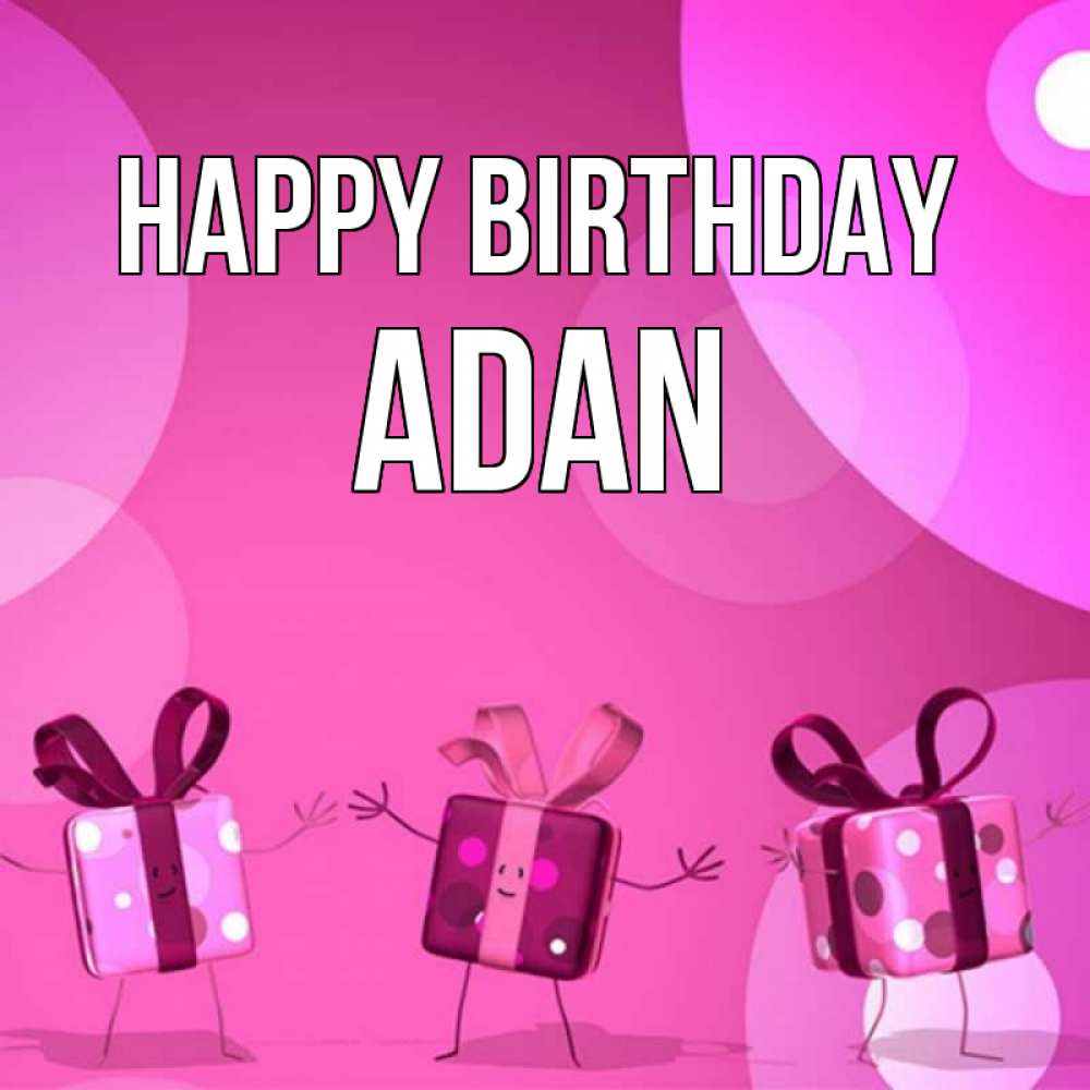 Greetings card с именем, Adan Happy Birthday подарки с ножкам Greetings with text for free download 