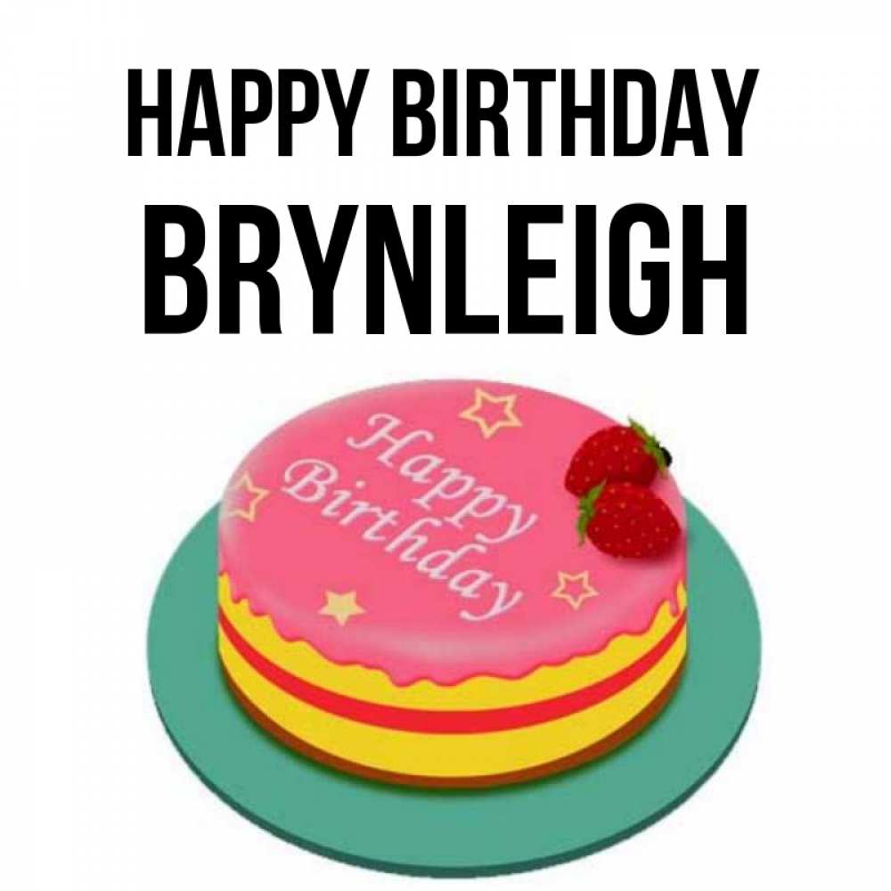 Greetings card с именем, Brynleigh Happy Birthday торт, клубника, днюха Greetings with text for free download 