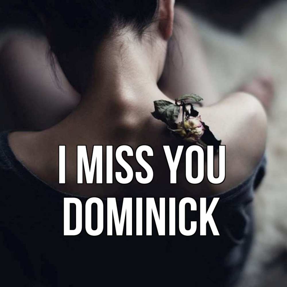 Greetings card с именем, Dominick I miss you засох цветок Greetings with text for free download 