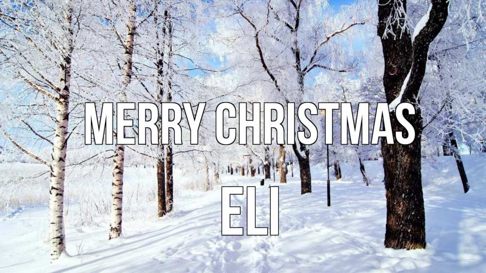 Greetings card с именем, Eli Merry Christmas зимний лес Greetings with text for free download 