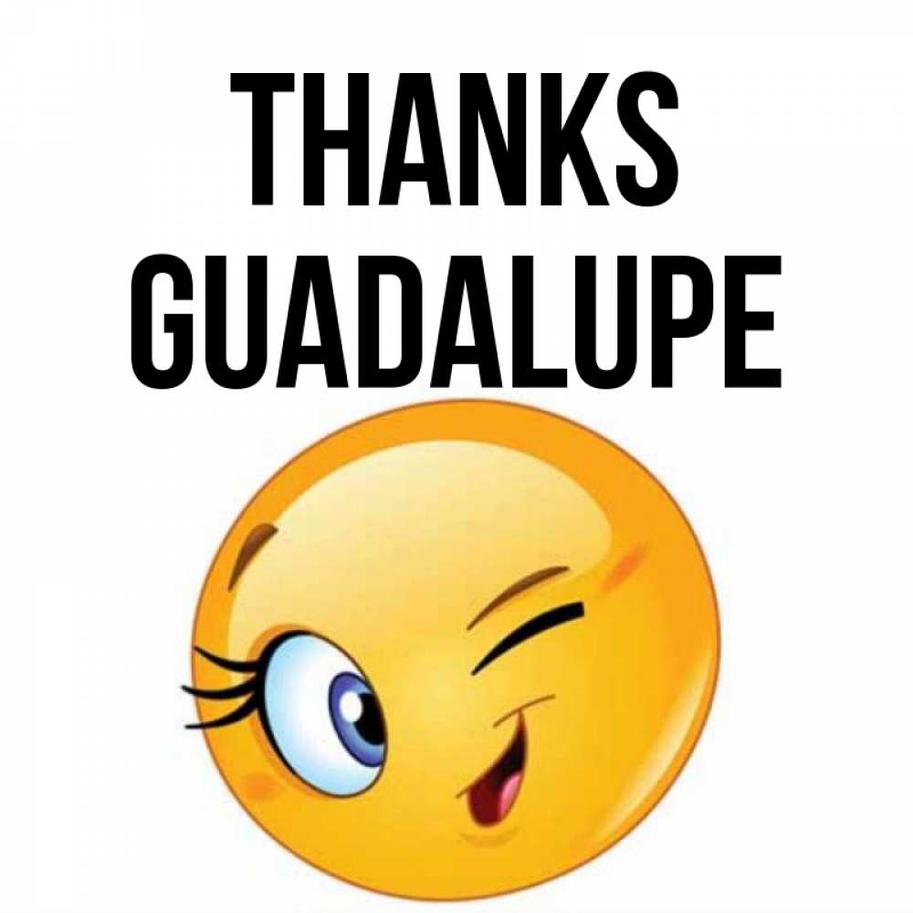 Greetings card с именем, Guadalupe Thanks открытка с подмигивающим смайлом Greetings with text for free download 