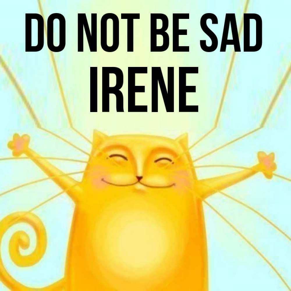 Greetings card с именем, Irene Do not be sad обнимашки усатые Greetings with text for free download 