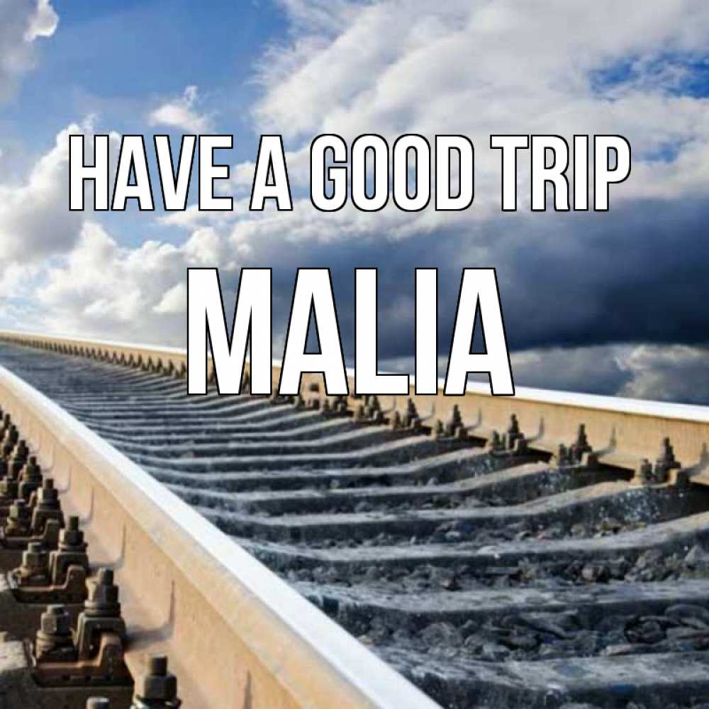 Greetings card с именем, Malia Have a good trip железнодорожные пути на фоне неба Greetings with text for free download 
