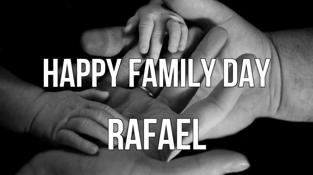 Greetings card с именем, Rafael happy family day с днем семьи Greetings with text for free download 