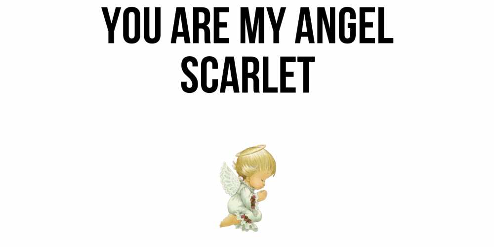 Greetings card с именем, Scarlet You are my angel ангел Greetings with text for free download 