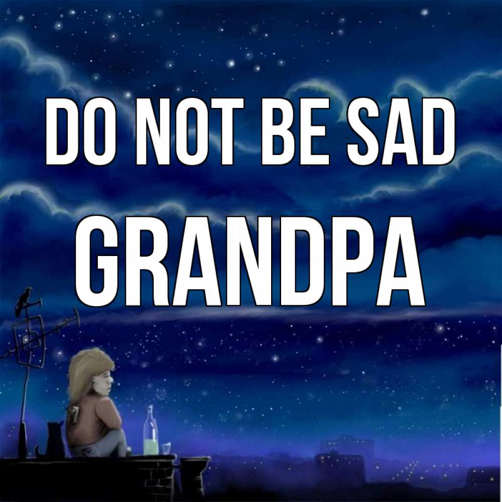 Greetings card с именем, grandpa Do not be sad город с крыши Greetings with text for free download 