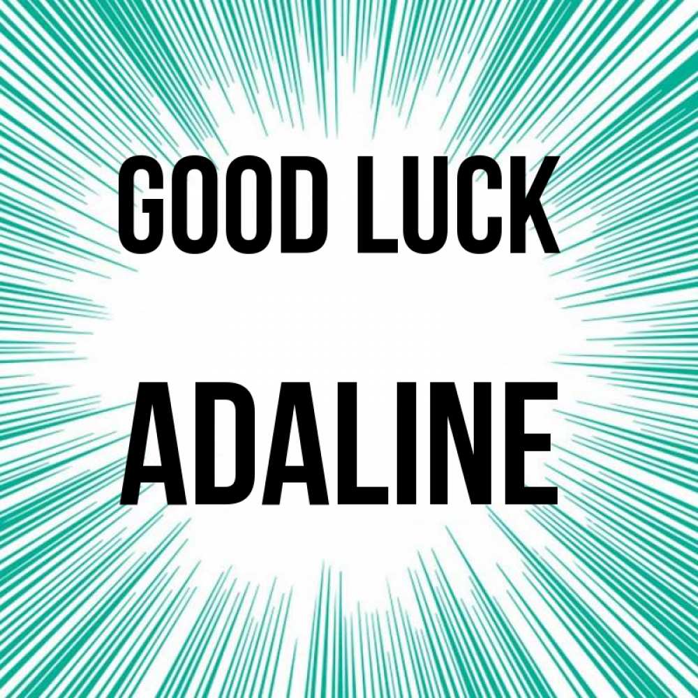 Greetings card с именем, Adaline Good luck на удачу Greetings with text for free download 