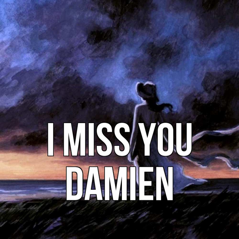 Greetings card с именем, Damien I miss you тут 2 Greetings with text for free download 