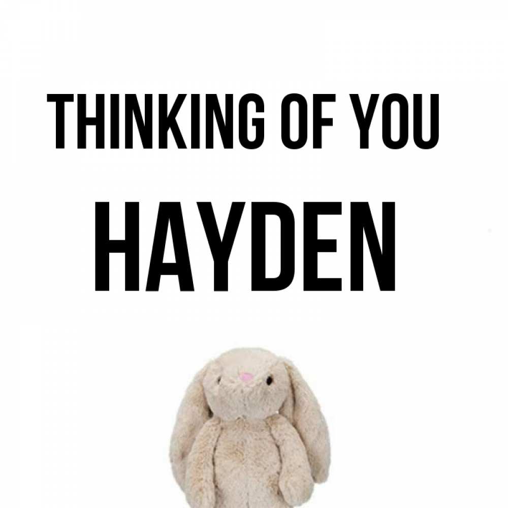 Greetings card с именем, Hayden Thinking of you открытки с текстами и подписями Greetings with text for free download 