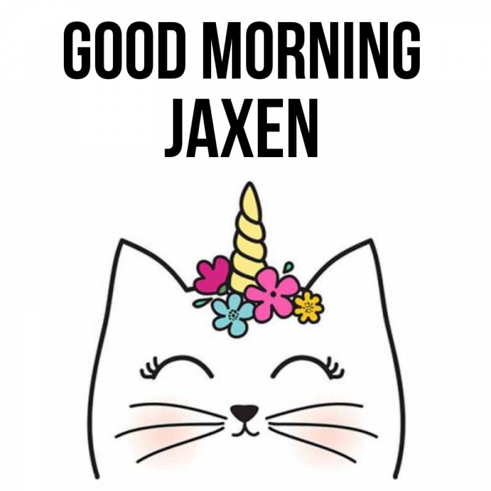 Greetings card с именем, Jaxen Good morning утречко Greetings with text for free download 