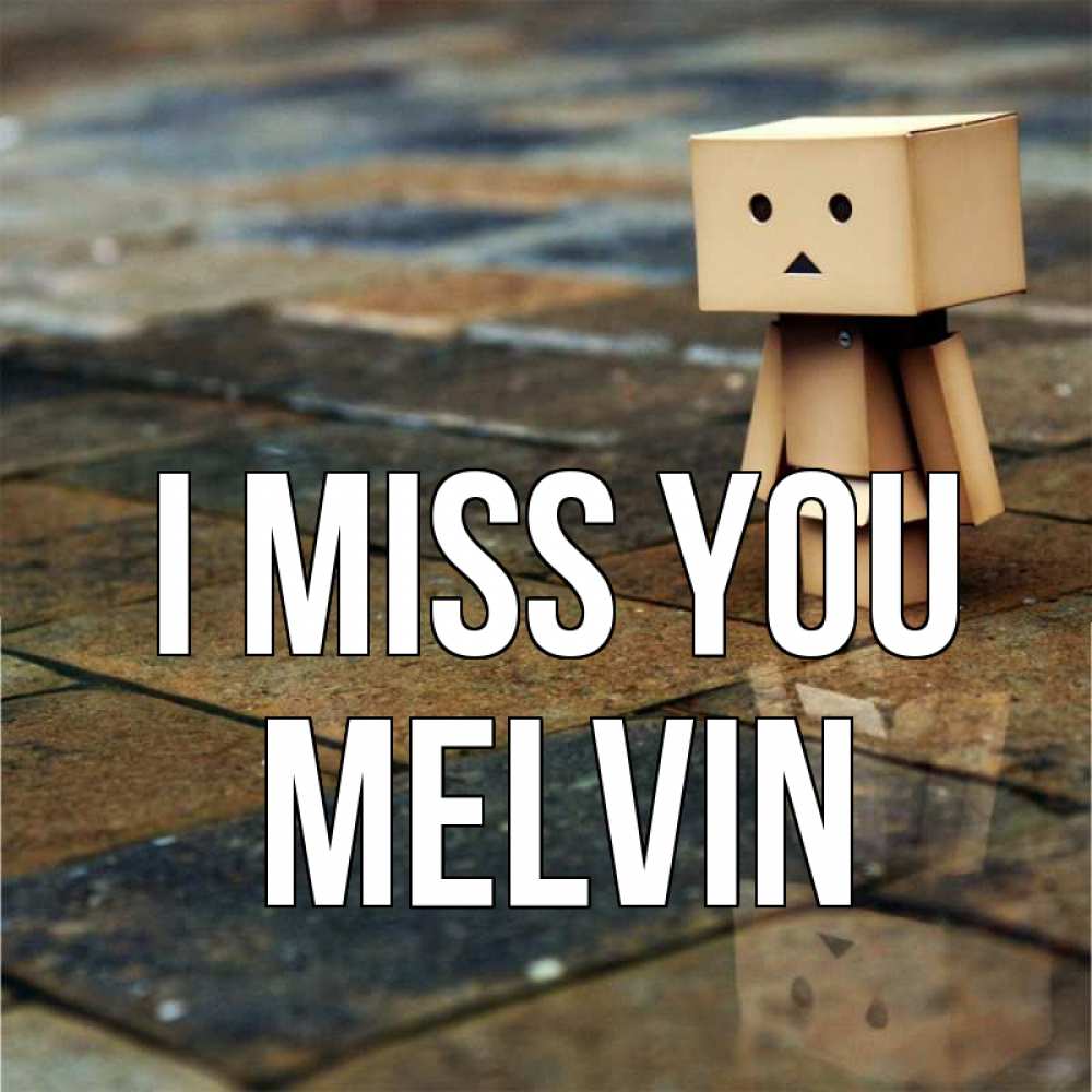 Greetings card с именем, Melvin I miss you куколка из картона в стиле майнкрафт Greetings with text for free download 