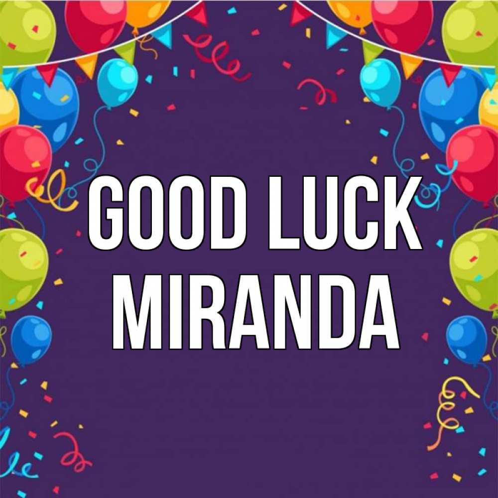 Greetings card с именем, Miranda Good luck шары Greetings with text for free download 