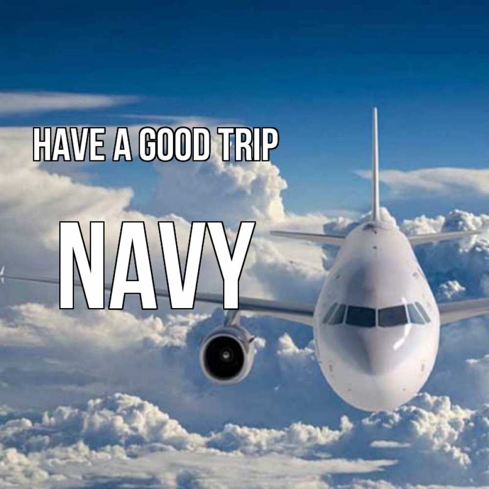Greetings card с именем, Navy Have a good trip голубое небо и белоснежный самолет Greetings with text for free download 