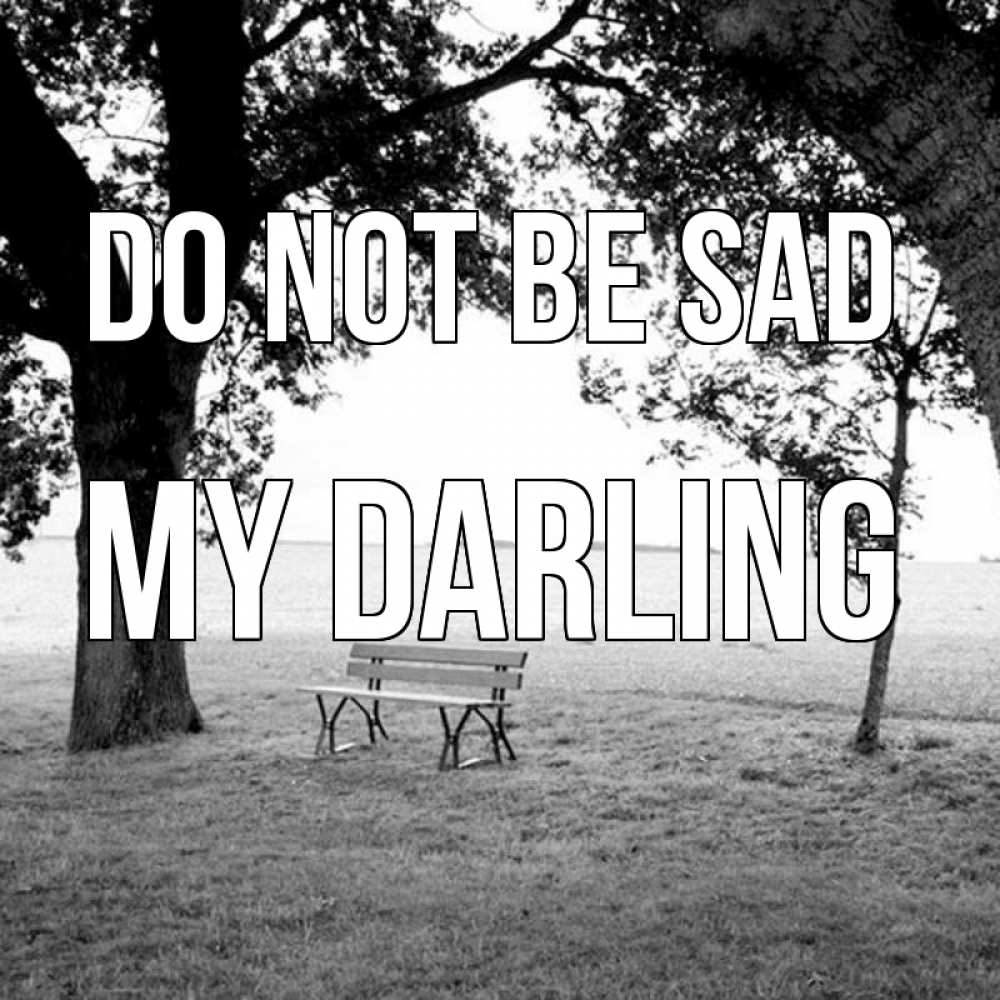Greetings card с именем, my-darling Do not be sad мощное дерево Greetings with text for free download 