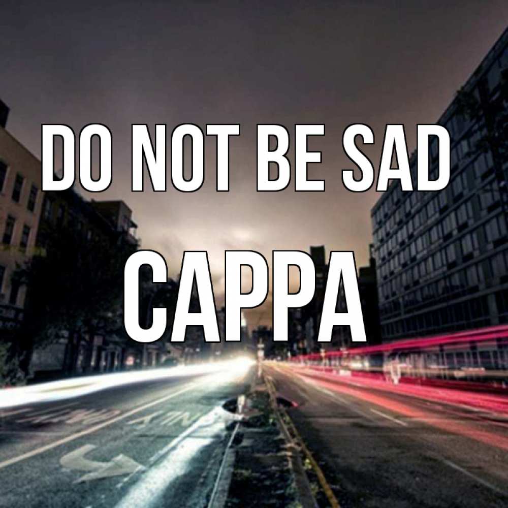 Greetings card с именем, Сарра Do not be sad съемка ночью Greetings with text for free download 
