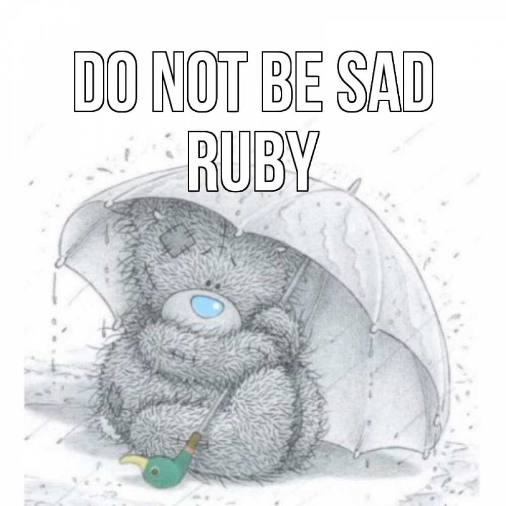 Greetings card с именем, Ruby Do not be sad медвежонок с зонтом Greetings with text for free download 