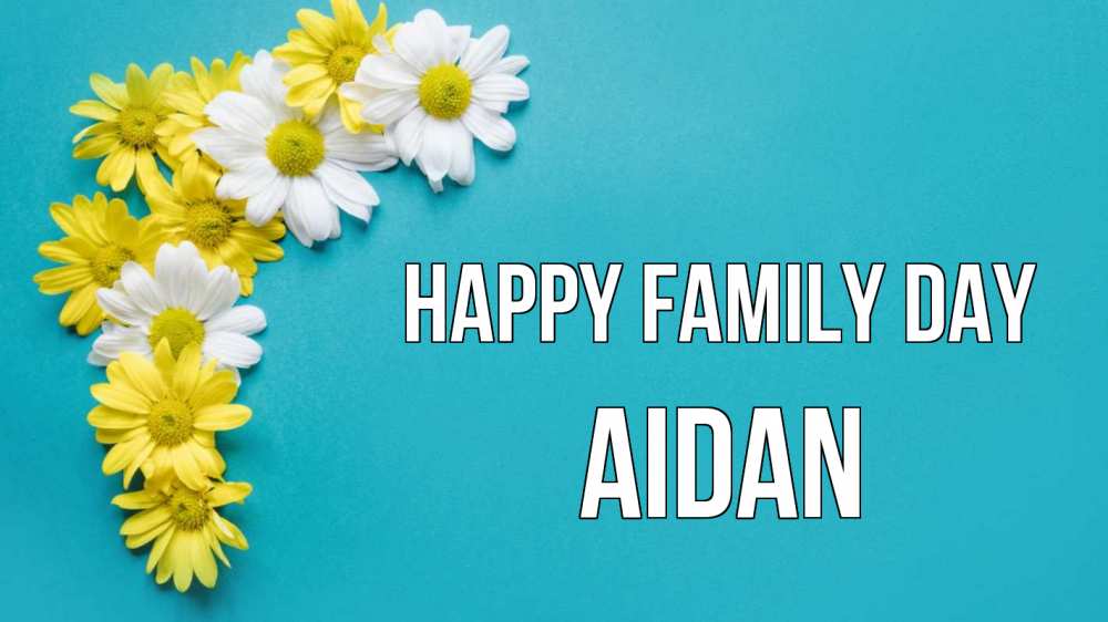 Greetings card с именем, Aidan happy family day с днем семьи Greetings with text for free download 