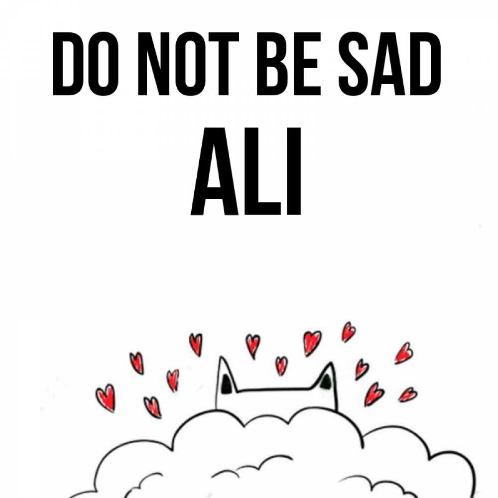 Greetings card с именем, Ali Do not be sad облако и ушки котика с сердечками Greetings with text for free download 