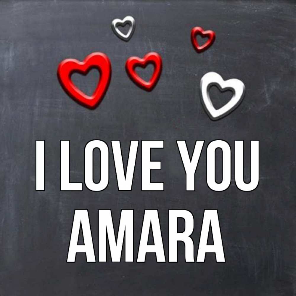 Greetings card с именем, Amara I love you сердечки белые и красные Greetings with text for free download 