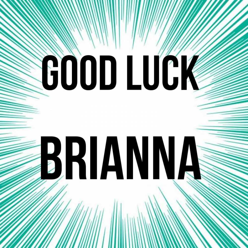 Greetings card с именем, Brianna Good luck на удачу Greetings with text for free download 