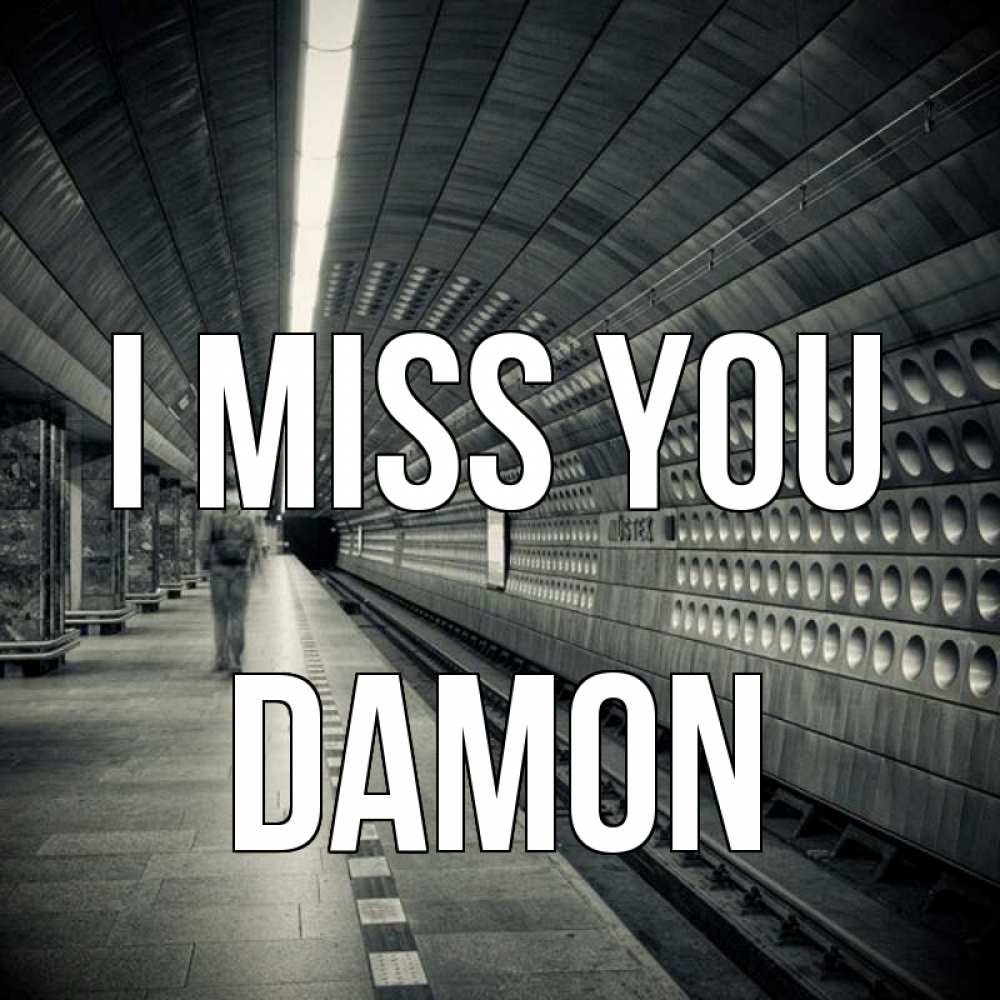 Greetings card с именем, Damon I miss you приезжай 1 Greetings with text for free download 