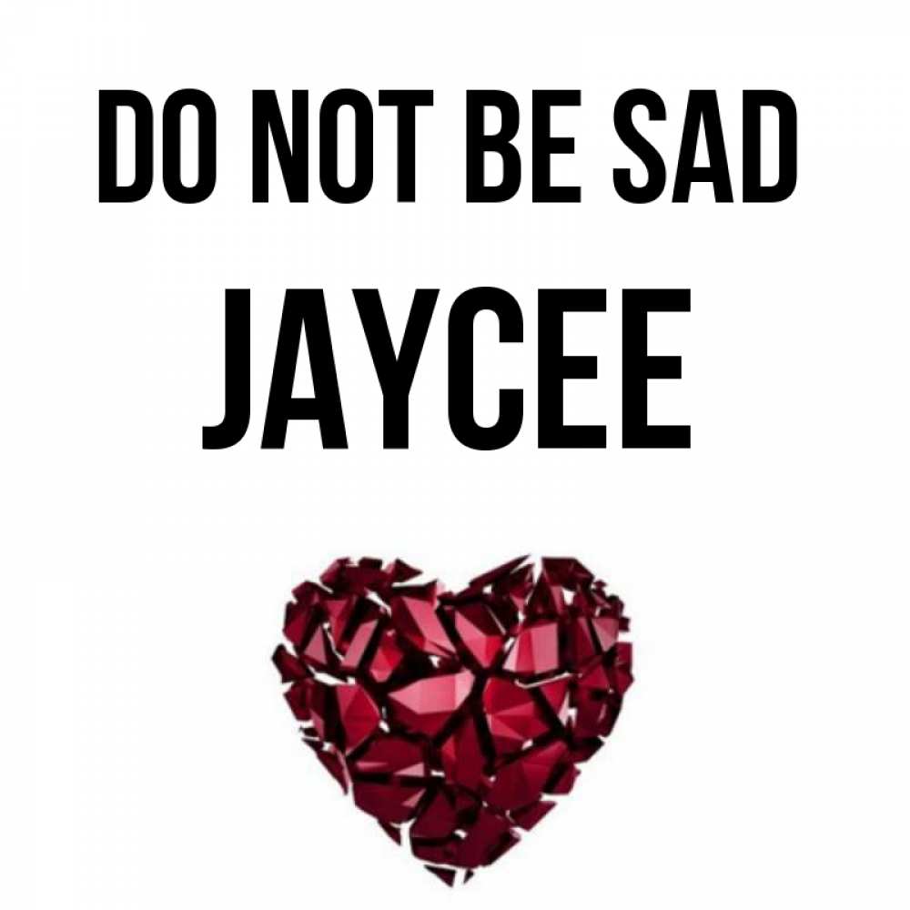 Greetings card с именем, Jaycee Do not be sad рубиновое сердечко Greetings with text for free download 