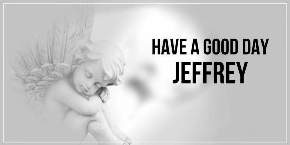 Greetings card с именем, Jeffrey Have a good day ангел Greetings with text for free download 