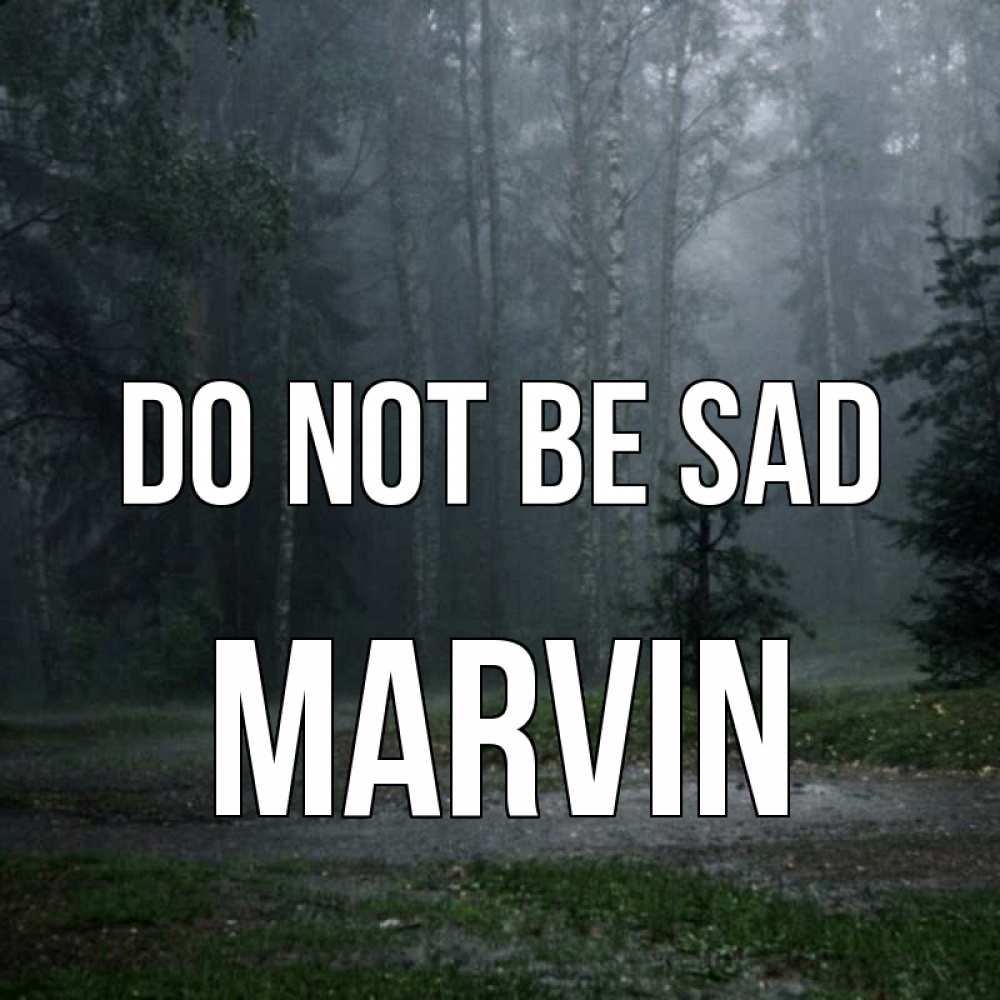Greetings card с именем, Marvin Do not be sad осень Greetings with text for free download 