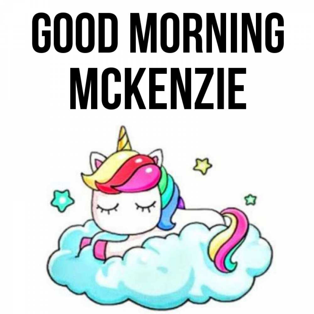 Greetings card с именем, Mckenzie Good morning радужное утро Greetings with text for free download 