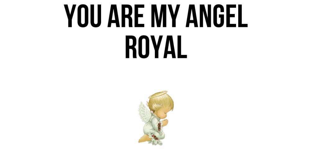 Greetings card с именем, Royal You are my angel ангел Greetings with text for free download 