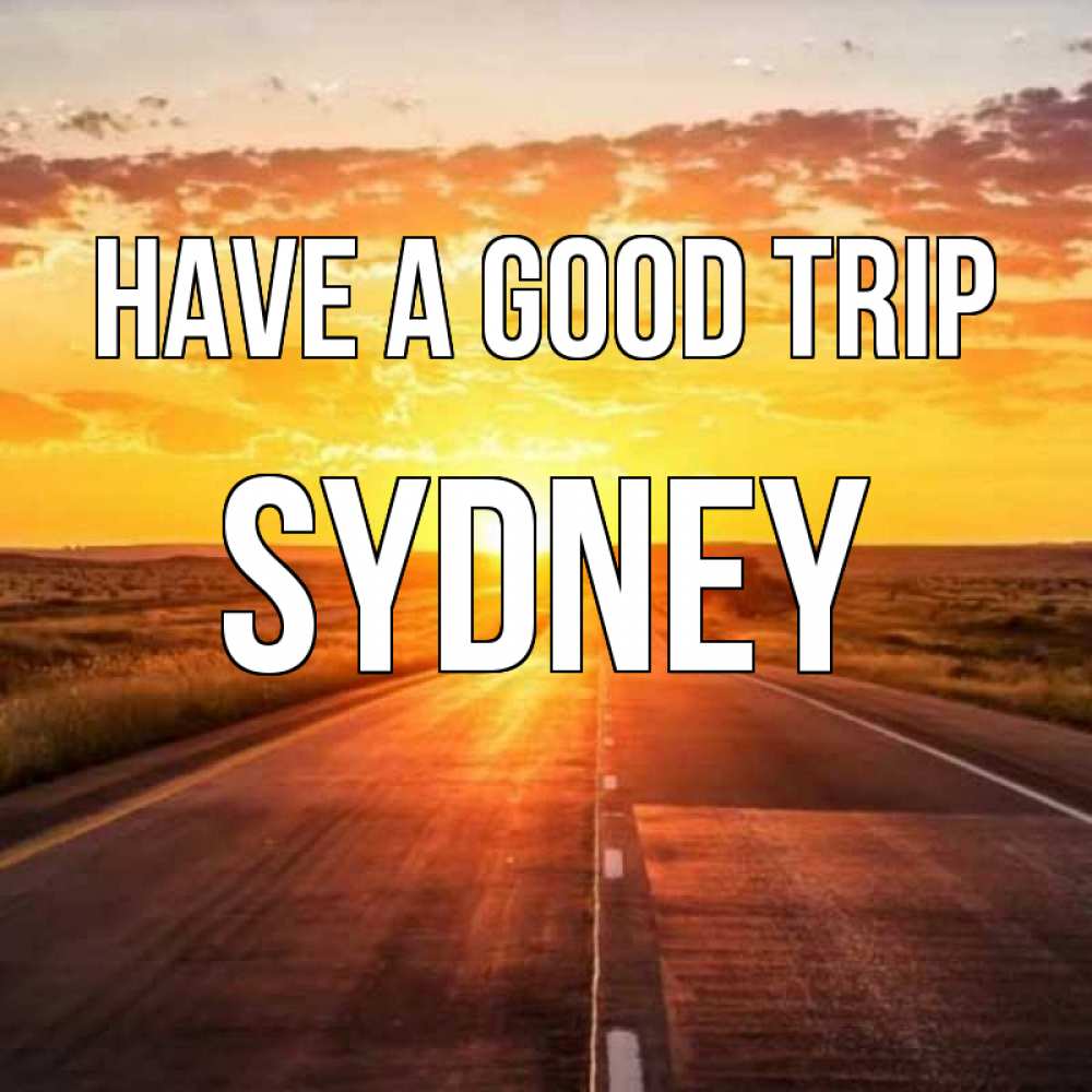 Greetings card с именем, Sydney Have a good trip солнечный свет, закат Greetings with text for free download 