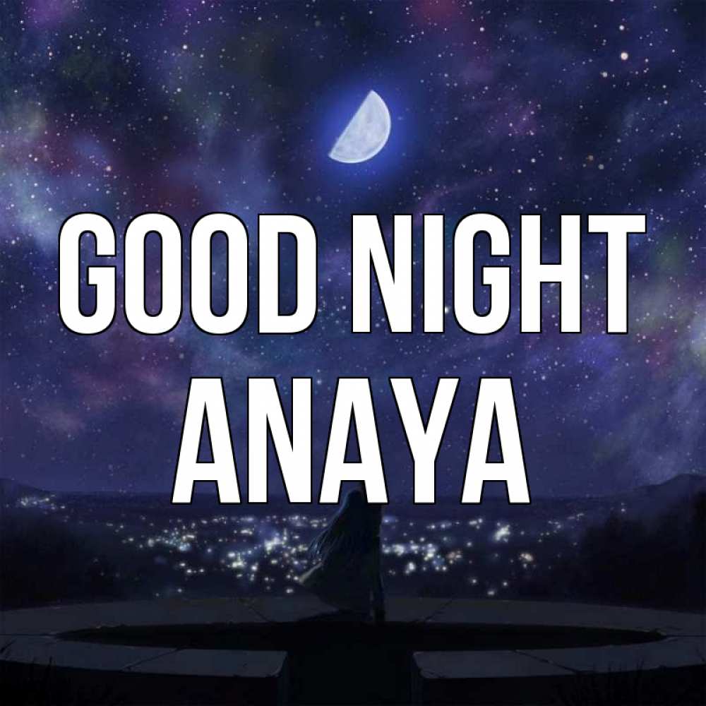 Greetings card с именем, Anaya Good night набережная Greetings with text for free download 