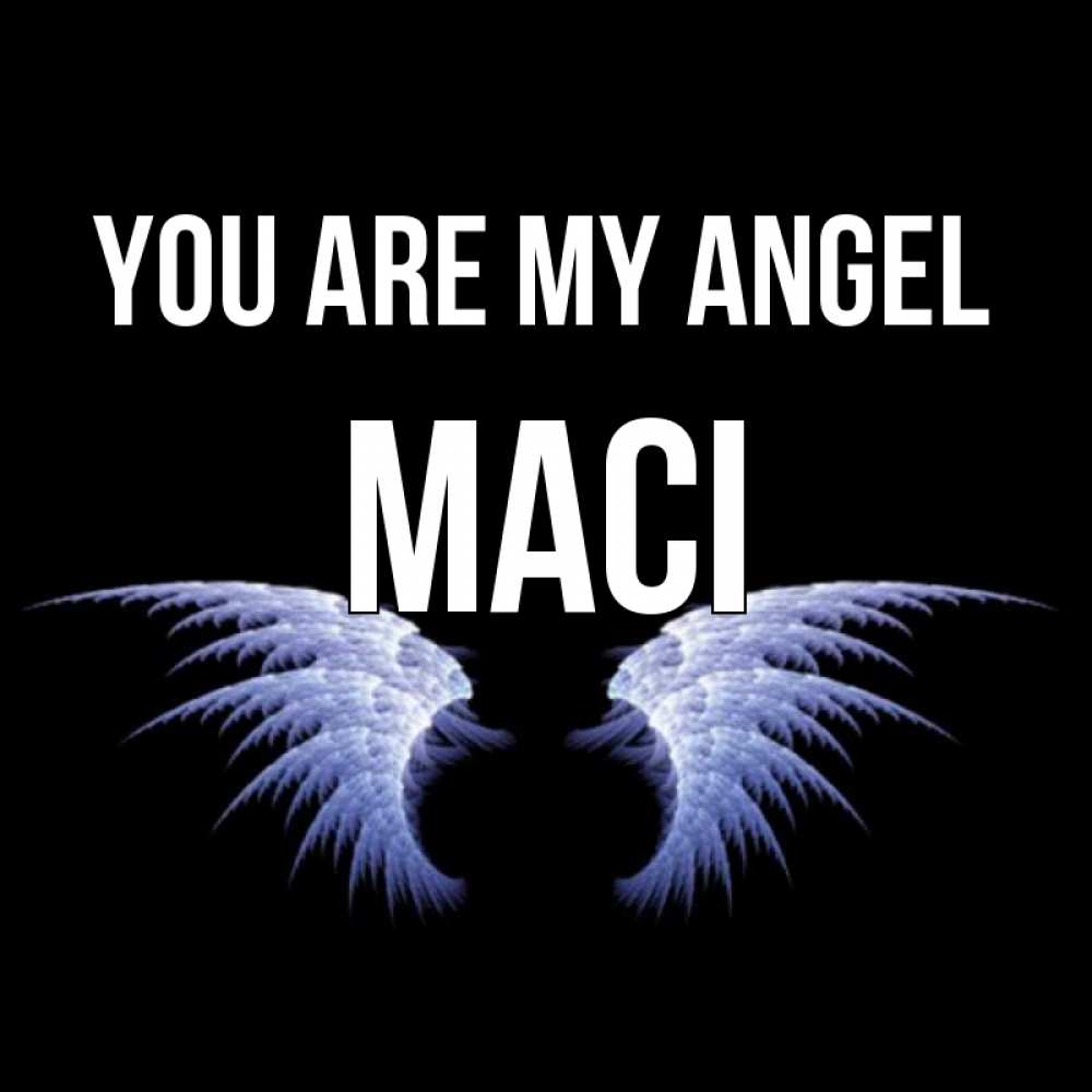 Greetings card с именем, Maci You are my angel ангельские крылья на черном фоне Greetings with text for free download 