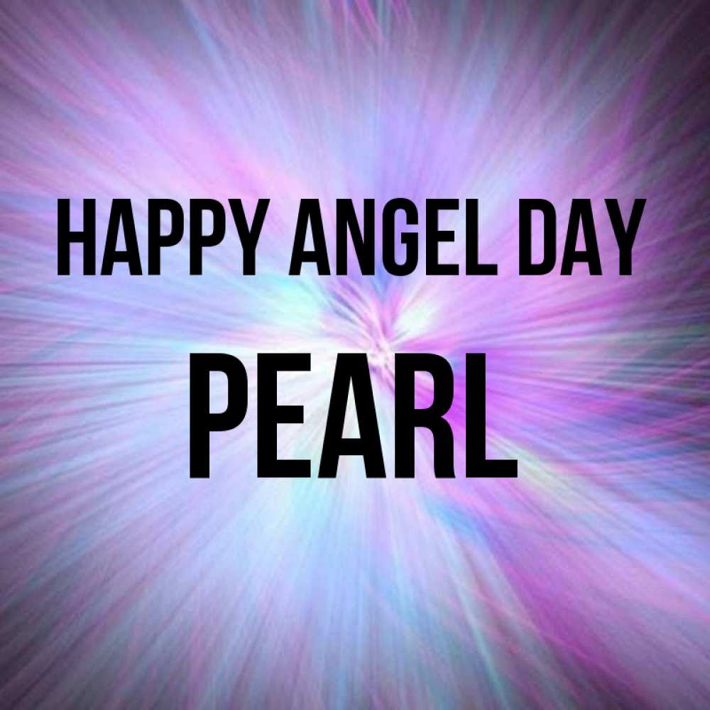 Greetings card с именем, Pearl happy angel day ангельский свет Greetings with text for free download 