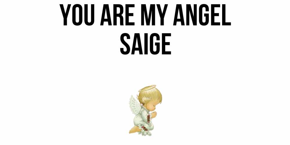 Greetings card с именем, Saige You are my angel ангел Greetings with text for free download 