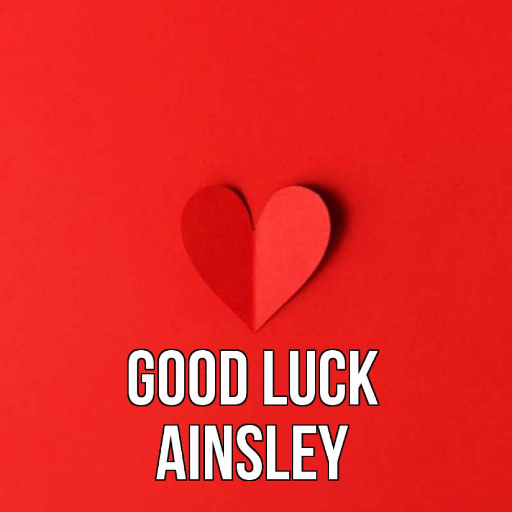 Greetings card с именем, Ainsley Good luck пусть повезет для любимых 1 Greetings with text for free download 