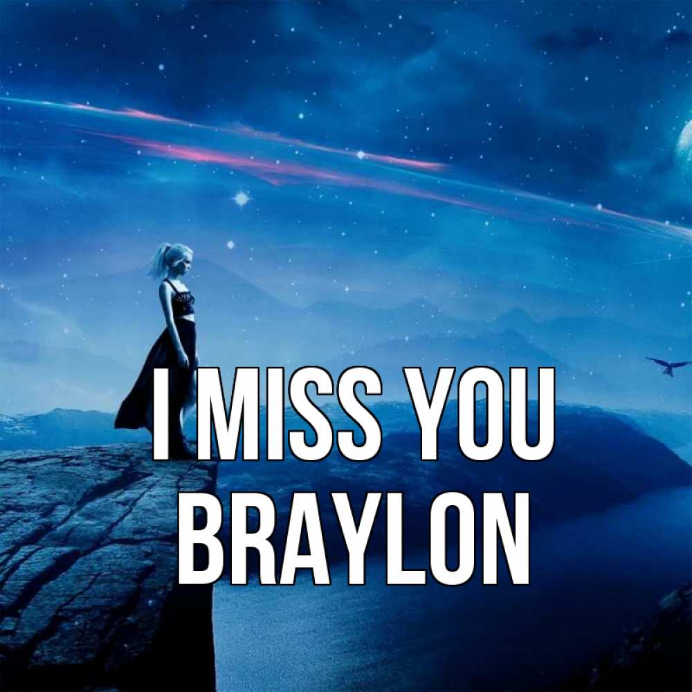 Greetings card с именем, Braylon I miss you одна Greetings with text for free download 