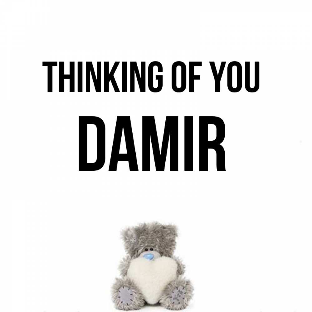 Greetings card с именем, Damir Thinking of you тедди с сердечком для любимой Greetings with text for free download 