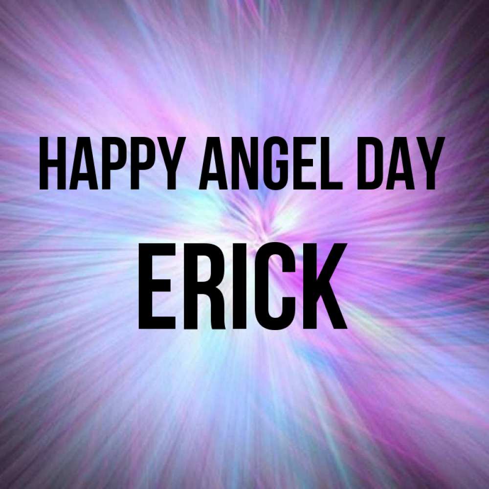 Greetings card с именем, Erick happy angel day ангельский свет Greetings with text for free download 
