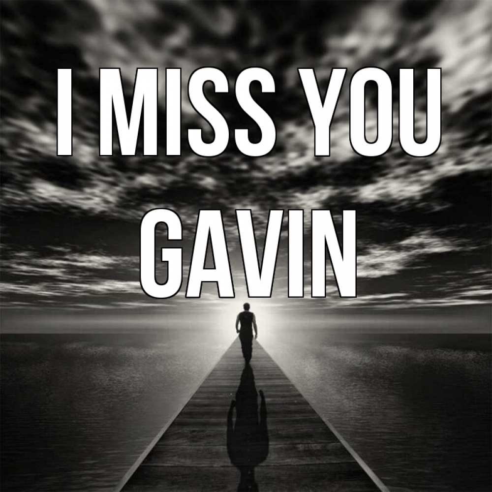 Greetings card с именем, Gavin I miss you к тебе Greetings with text for free download 