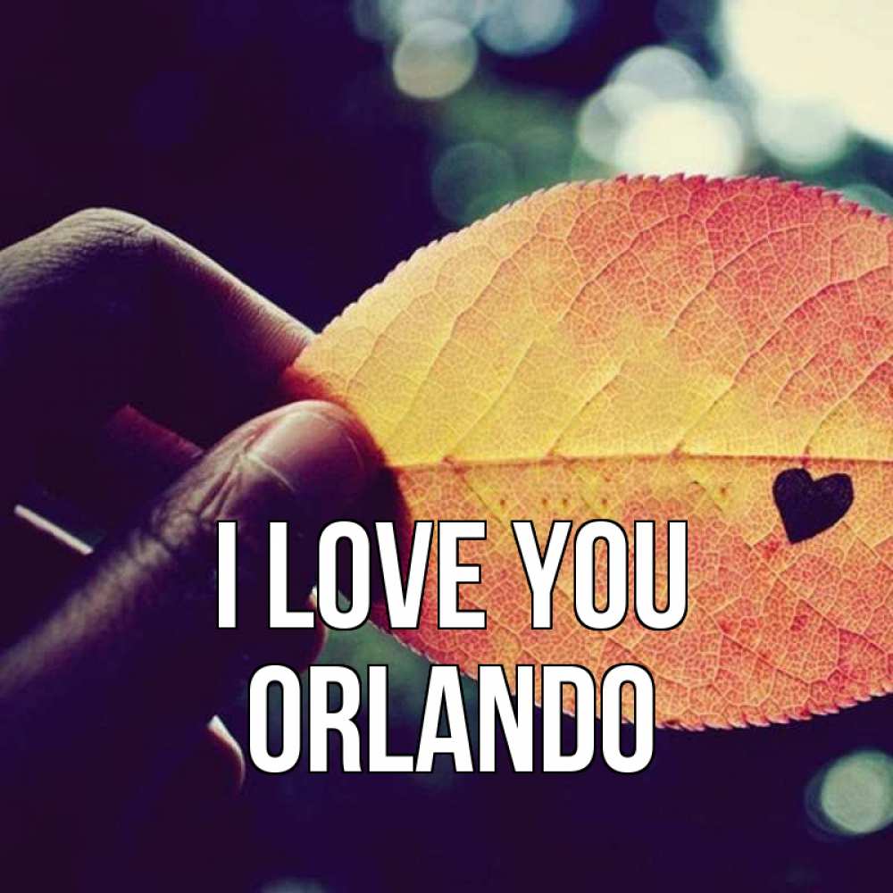 Greetings card с именем, Orlando I love you держу лист Greetings with text for free download 